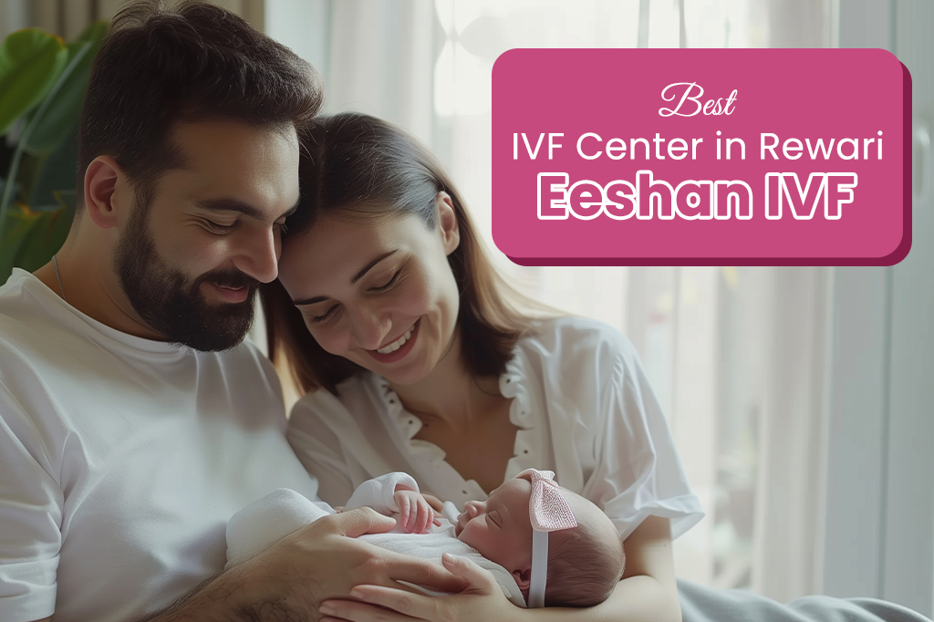 Best IVF Center in Rewari: The Right Choice